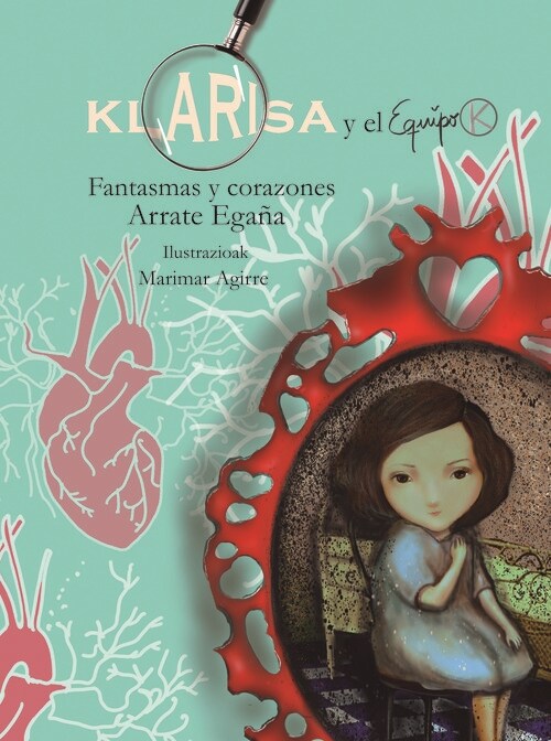 KLARISA Y EL EQUIPO K. FANTASMAS Y CORAZONES (Hardcover)