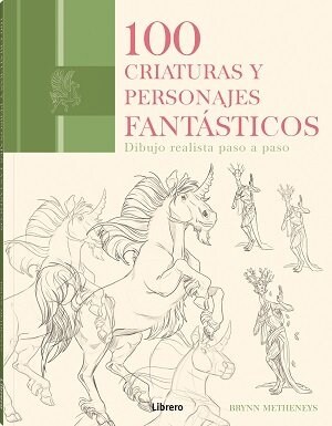 100 CRIATURAS Y PERSONAJES FANTASTICOS (Hardcover)