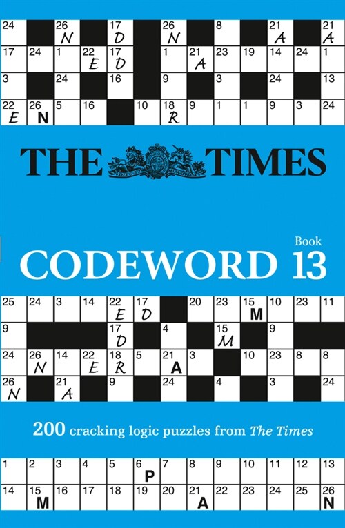 The Times Codeword 13 : 200 Cracking Logic Puzzles (Paperback)