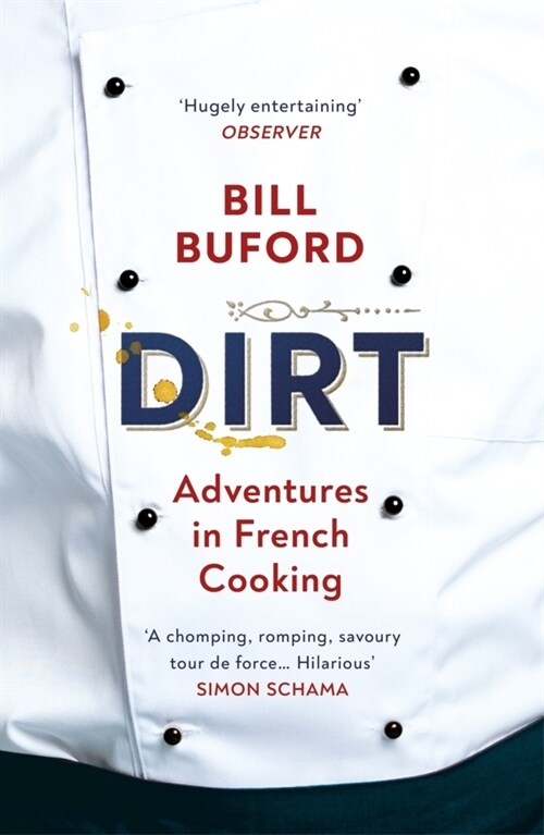 Dirt : Adventures in French Cooking from the bestselling author of Heat (Paperback)