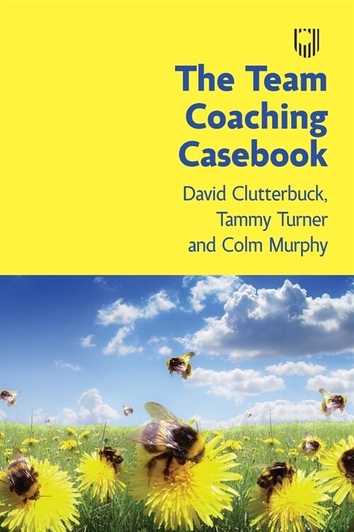The Team Coaching Casebook (Paperback)