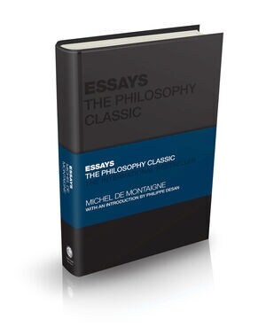 Essays by Montaigne : The Philosophy Classic (Hardcover)
