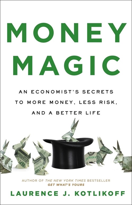 Money Magic: An Economists Secrets to More Money, Less Risk, and a Better Life (Hardcover)