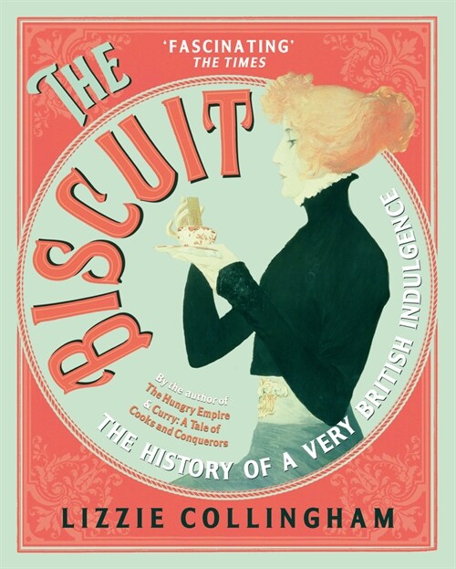 The Biscuit : The History of a Very British Indulgence (Paperback)