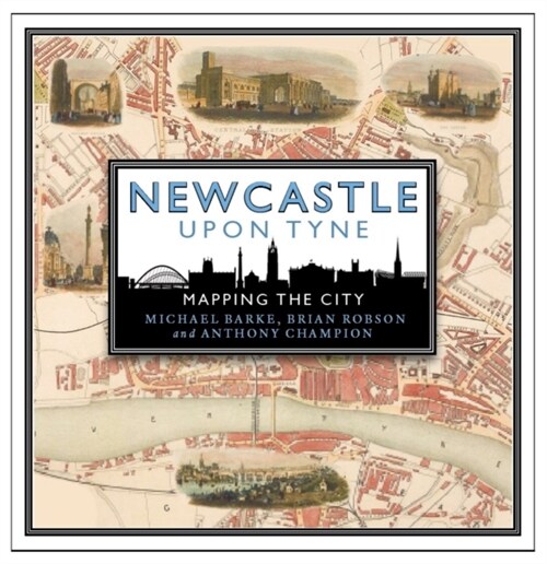 Newcastle upon Tyne : Mapping the City (Hardcover)