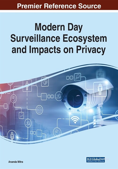 Modern Day Surveillance Ecosystem and Impacts on Privacy (Paperback)