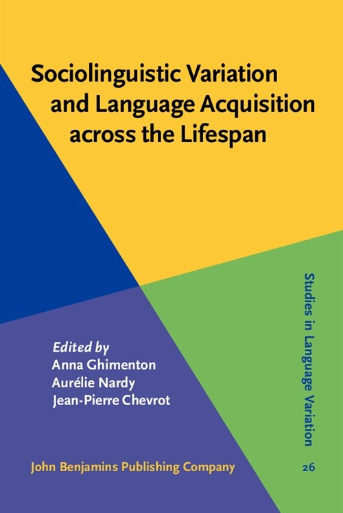 Sociolinguistic Variation and Language Acquisition across the Lifespan (Hardcover)