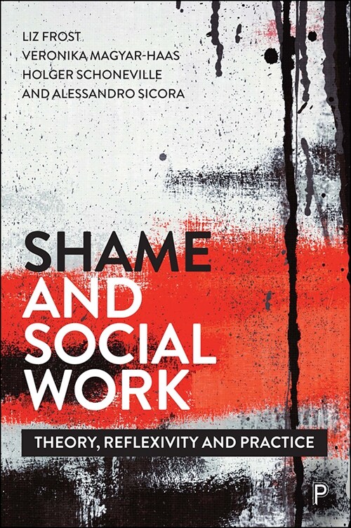 Shame and Social Work : Theory, Reflexivity and Practice (Paperback)