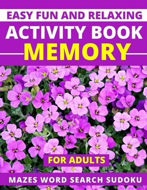 Easy Fun and Relaxing Activity Book Memory for Adults Mazes Word Search Sudoku : Mind and brain things also for Seniors (Paperback)