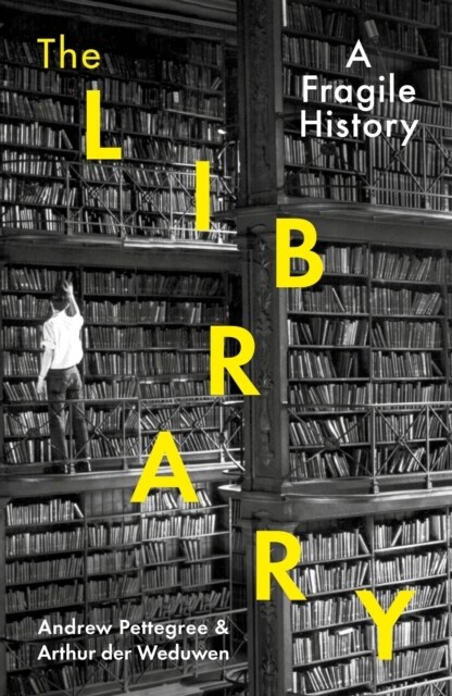 The Library : A Fragile History (Hardcover, Main)