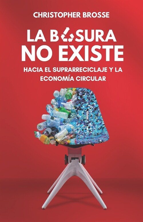 La Basura No Existe: Hacia el suprarreciclaje y la Econom? Circular (Paperback)