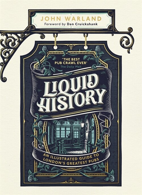 Liquid History : An Illustrated Guide to London’s Greatest Pubs : A Radio 4 Best Food and Drink Book of the Year (Hardcover)