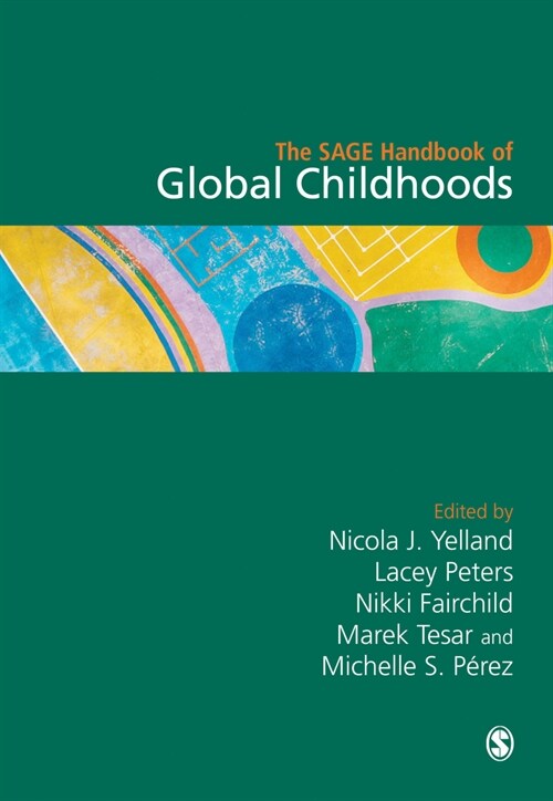 The SAGE Handbook of Global Childhoods (Hardcover)