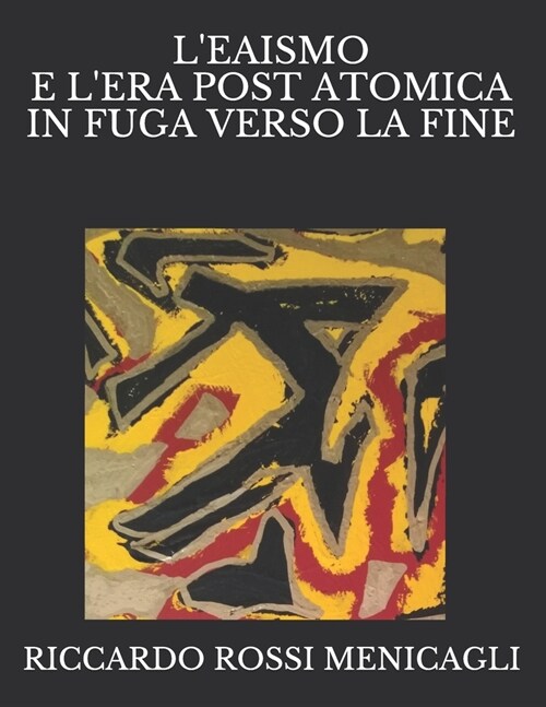 LEAISMO E LERA POST ATOMICA IN FUGA VERSO LA FINE (Paperback)