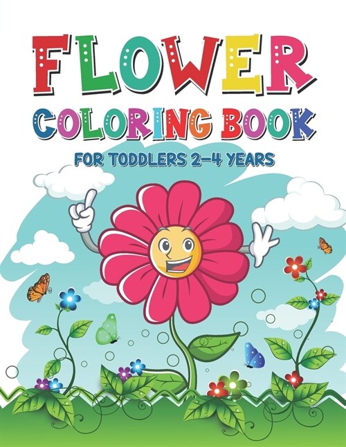 Flower Coloring Book for Toddlers 2-4 Years: A Perfect Gift for Toddlers - Beautiful Flower Coloring Book for Kids (Paperback)
