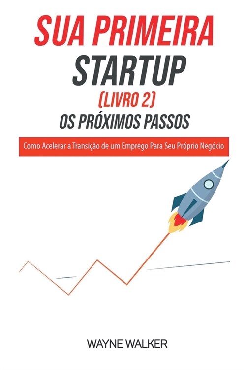 Sua Primeira Startup (Livro 2) Os Pr?imos Passos (Paperback)