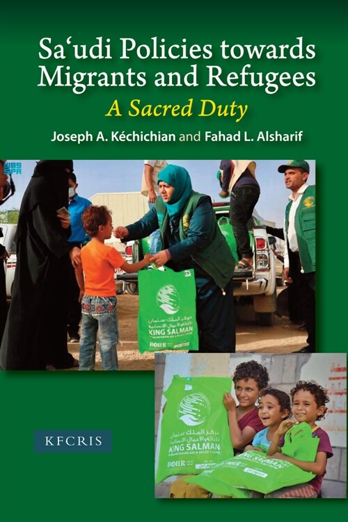 Saudi Policies Towards Migrants and Refugees : A Sacred Duty (Hardcover)