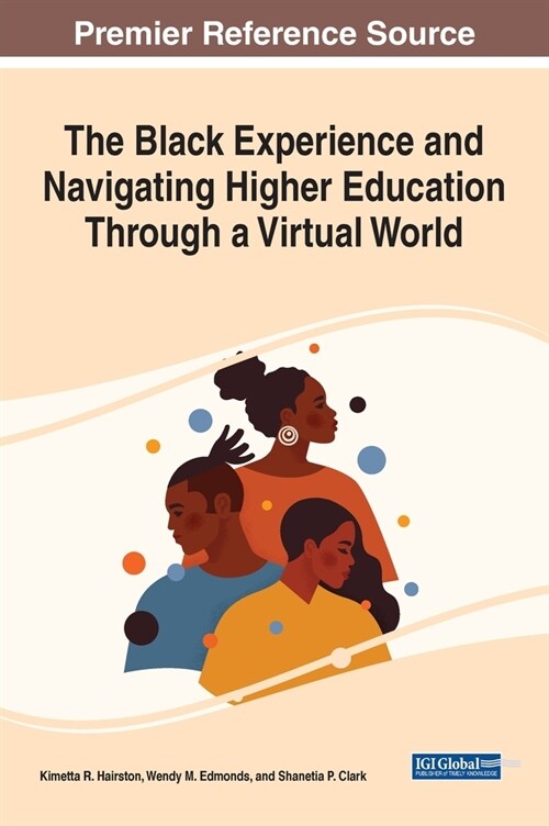 The Black Experience and Navigating Higher Education Through a Virtual World (Hardcover)