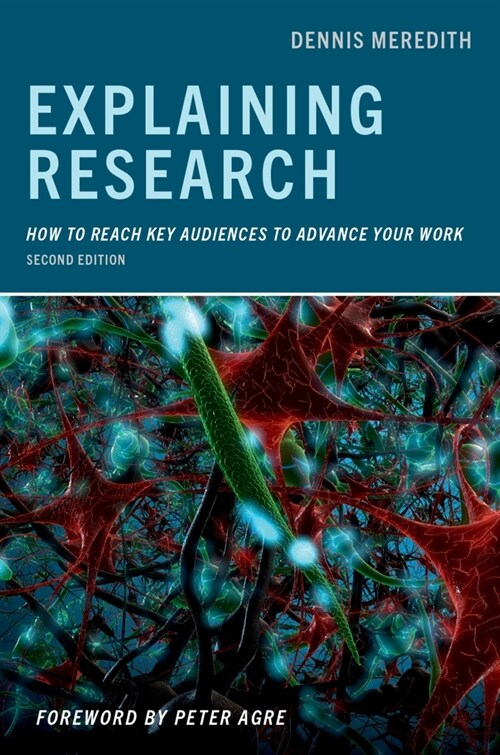 Explaining Research: How to Reach Key Audiences to Advance Your Work (Paperback, 2)