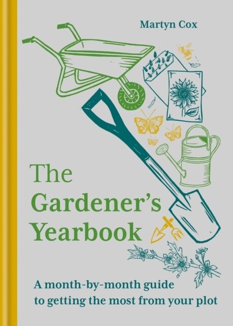 The Gardeners Yearbook : A month-by-month guide to getting the most out of your plot (Hardcover)