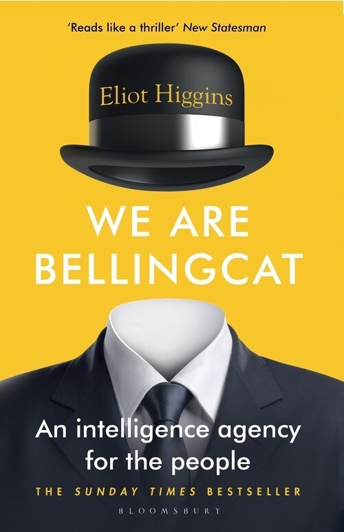 We Are Bellingcat : An Intelligence Agency for the People (Paperback)