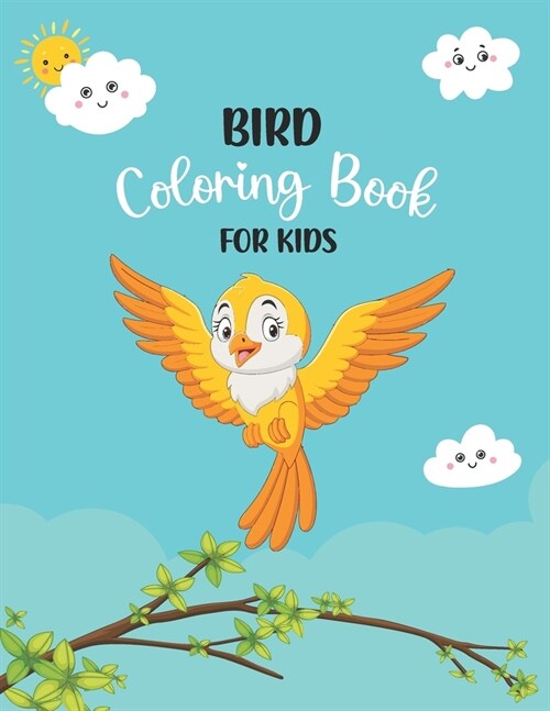 Bird Coloring Book For Kids: Cute Bird Book for Toddlers and Nature Coloring Pages for Kindergarten Children Ages 2-4 4-8 (Paperback)