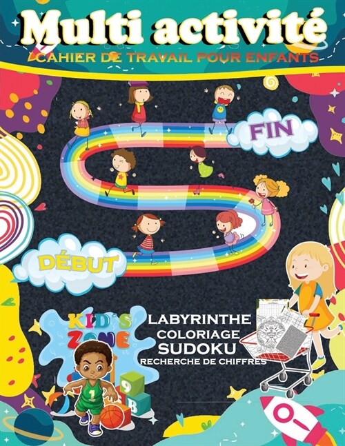 multi activit?cahier de travail pour enfants. labyrinhe coloriage sudoku recherche des chiffres: Plusieurs activit? Pour Augmenter naturellement le (Paperback)