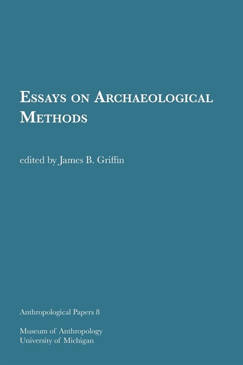 Essays on Archaeological Methods: Volume 8 (Paperback)