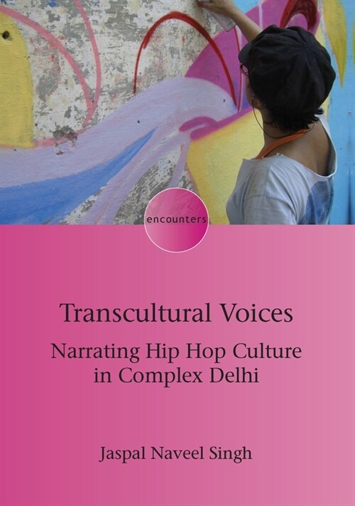 Transcultural Voices : Narrating Hip Hop Culture in Complex Delhi (Paperback)