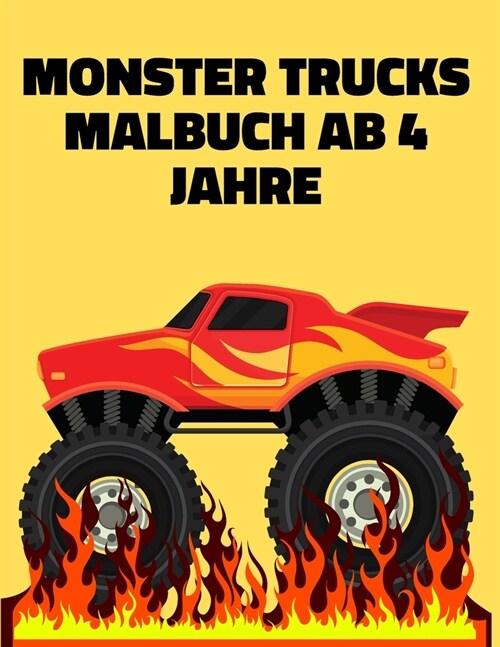 Monster Trucks Malbuch ab 4 Jahre: Autos Monster-Maschinen Malbuch F? Kinder (Paperback)