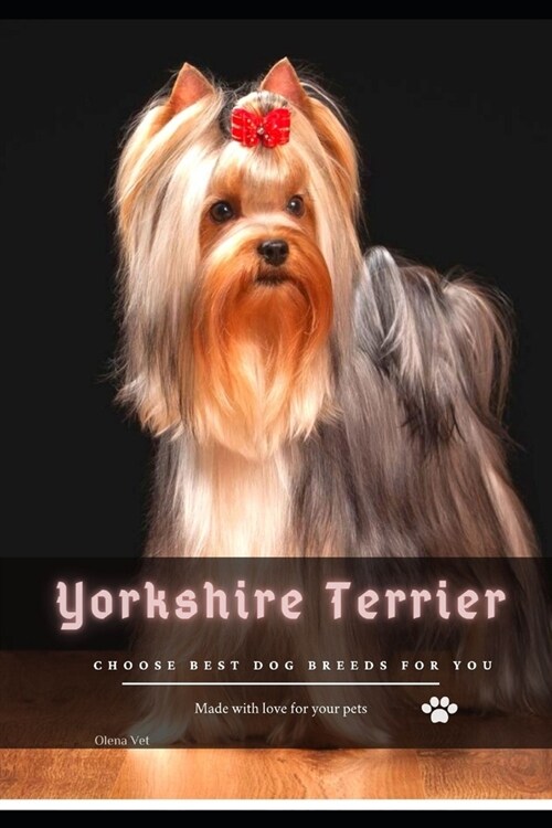 Yorkshire Terrier: Choose best dog breeds for you (Paperback)