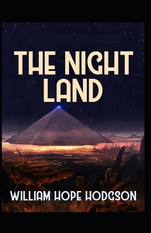 The Night Land Annotated Edition (Paperback)