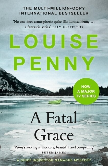 A Fatal Grace : thrilling and page-turning crime fiction from the author of the bestselling Inspector Gamache novels (Paperback)