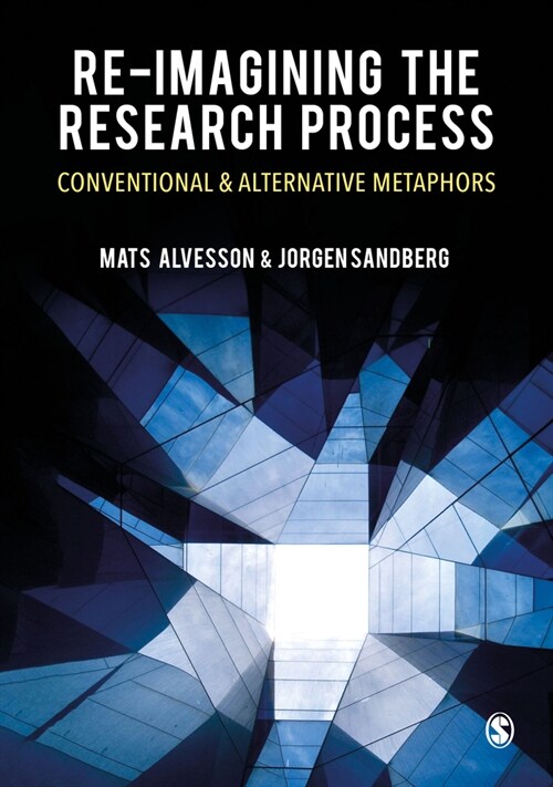 Re-imagining the Research Process : Conventional and Alternative Metaphors (Paperback)