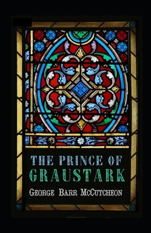 The Prince of Graustark Graustark #4 Annotated (Paperback)