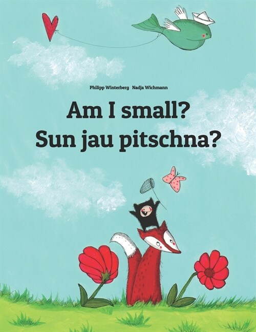 Am I small? Sun jau pitschna?: Childrens Picture Book English-Romansh/Romansch (Bilingual Edition) (Paperback)