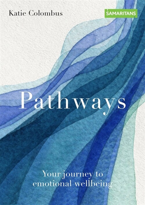 Pathways : Your journey to emotional wellbeing (Paperback)