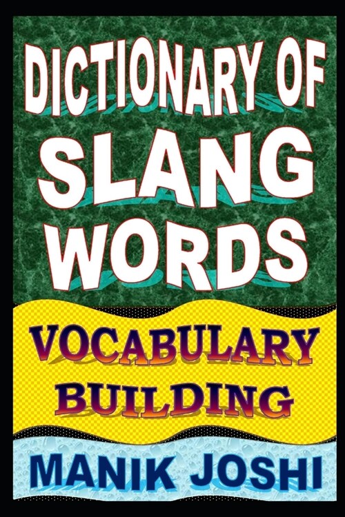 Dictionary of Slang Words: Vocabulary Building (Paperback)