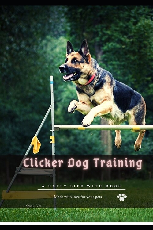 Clicker Dog Training : A happy life with dogs (Paperback)