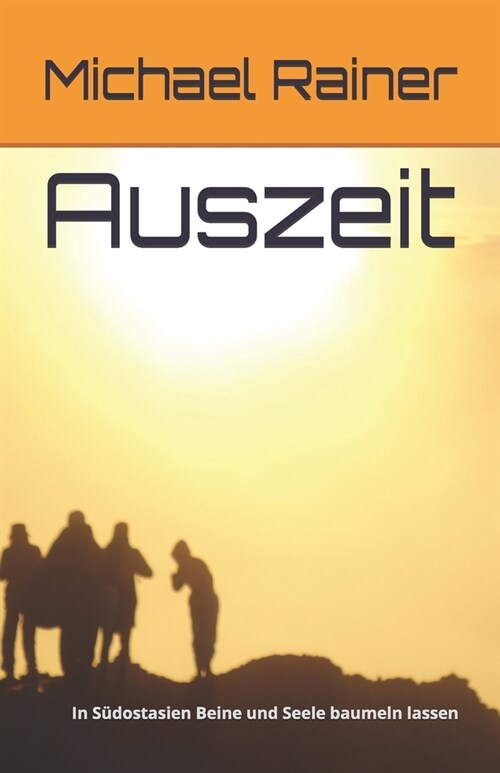 Auszeit: In S?ostasien Beine und Seele baumeln lassen (Paperback)