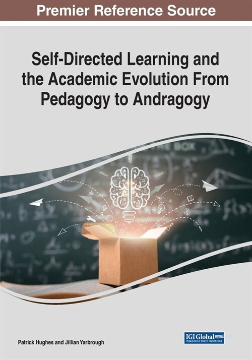 Self-Directed Learning and the Academic Evolution From Pedagogy to Andragogy (Paperback)