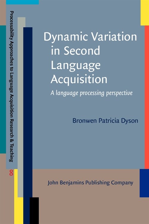 Dynamic Variation in Second Language Acquisition : A language processing perspective (Hardcover)
