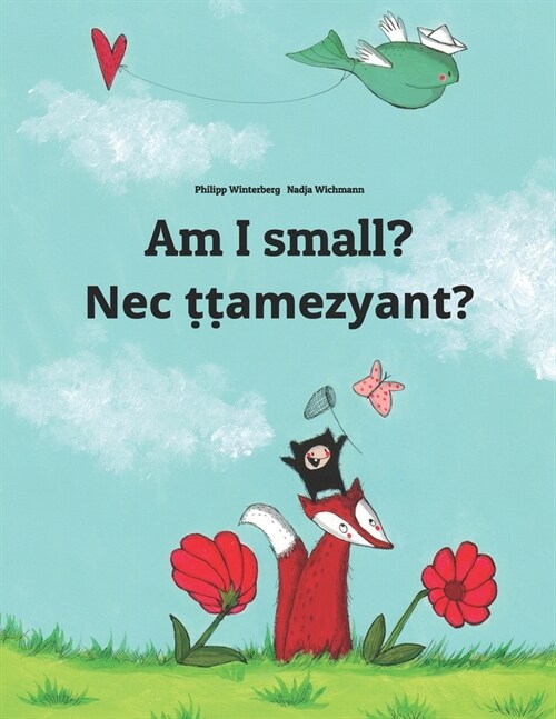 Am I small? Nec ṭṭamezyant?: Childrens Picture Book English-Tamazight/Standard Moroccan Berber/Amazigh (Bilingual Edition) (Paperback)