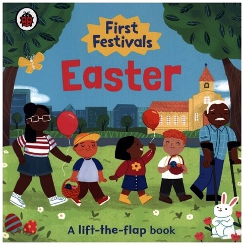 First Festivals: Easter : A Lift-the-Flap Book (Board Book)