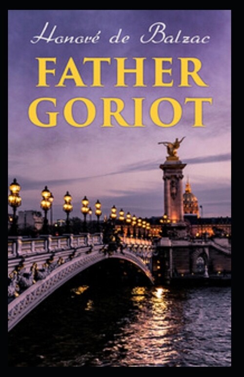 Father Goriot : Illustrated Edition (Paperback)