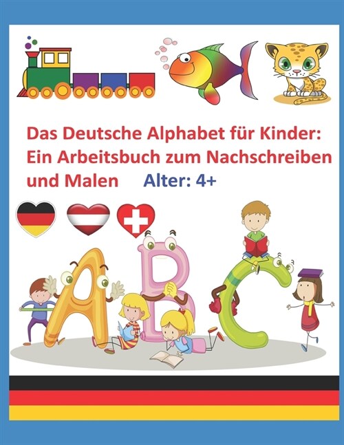 Das Deutsche Alphabet f? Kinder: Ein Arbeitsbuch zum Nachschreiben und Malen: ABC Gro? und Kleinbuchstaben mit gepunkteten Linien (Paperback)