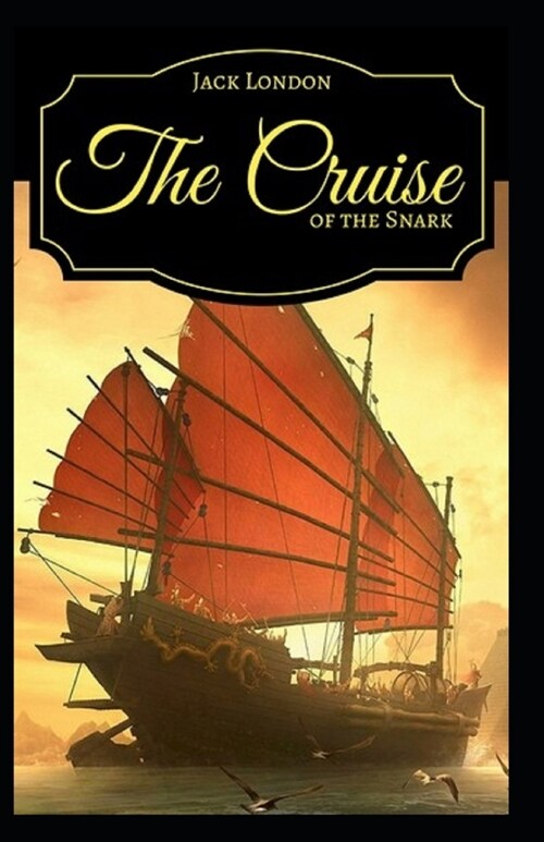 The Cruise of the Snark Annotated (Paperback)