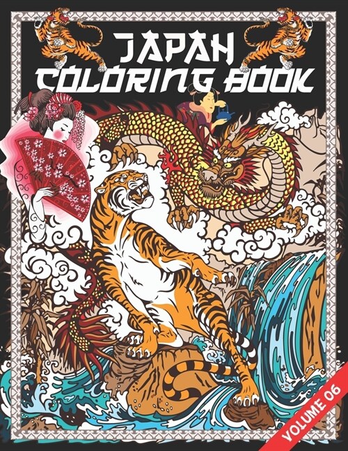 Japan Coloring Book: Japanese Book for Adults & Teens with Japan Art Theme Such As Tigers, Samurai, Geisha, Koi Fish Tattoo Designs and Mor (Paperback)