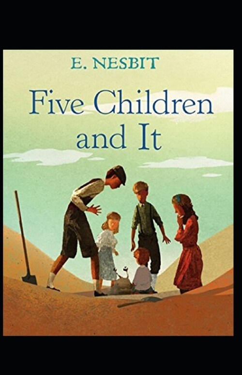Five Children and It(classics illustrated) (Paperback)