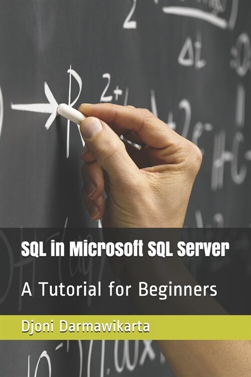 SQL in Microsoft SQL Server: A Tutorial for Beginners (Paperback)